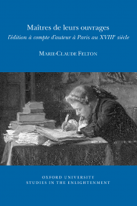 Maîtres de leurs ouvrages : les autoéditeurs au XVIIIe siècle